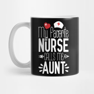 My Favorite Nurse Calls Me Aunt Nurse Gift Idea Mug